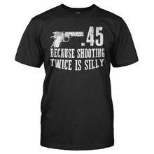 Load image into Gallery viewer, .45 Because Shooting Twice is Silly - T Shirt - men_black_bc918630-71e1-43a1-b62c-0cf757e53ed4