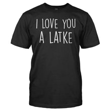 Load image into Gallery viewer, I Love You A Latke - T Shirt - men_black_be819122-0bdc-4d56-b15a-8510c850ead3