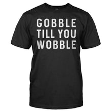 Load image into Gallery viewer, Gobble Till You Wobble - T Shirt - men_black_c3585ead-b800-4f7d-ae6f-9595ca6eba1e