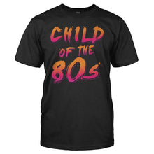 Load image into Gallery viewer, Child Of The 80s - T Shirt - men_black_c5625447-6e59-4f06-a79b-e6f0f5857e58