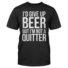 Load image into Gallery viewer, I'd Give Up Beer But I'm Not A Quitter - T Shirt - men_black_d3e91e2c-0b88-4803-bdda-d80b8676041d