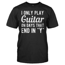 Load image into Gallery viewer, I Only Play Guitar On Days That End In Y - T Shirt - men_black_d8d870b9-4442-4705-9b35-5c5f9296425f