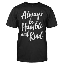 Load image into Gallery viewer, Always Be Humble And Kind - T Shirt - men_black_de38a862-0e3b-471a-85bc-0e883db62318