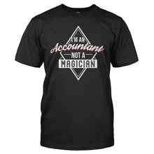 Load image into Gallery viewer, I'm an Accountant, Not a Magician - T Shirt - men_black_eeee8cd4-21b7-4b6e-bd65-7ce072f85aa3