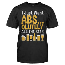 Load image into Gallery viewer, I Just Want Absolutely All The Beer - T Shirt - men_black_ef37cdcd-4052-4608-aeb0-d0c787cdff4b