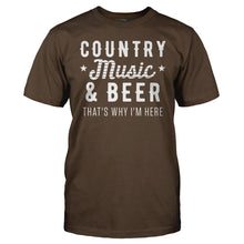 Load image into Gallery viewer, Country Music &amp; Beer That's Why I'm Here - T Shirt - men_brown_43e7cdfc-ceb8-446e-9e95-12dfe5580a60