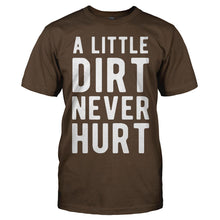 Load image into Gallery viewer, A Little Dirt Never Hurt - T Shirt - men_brown_44e7a2e2-52d6-4139-8516-152a52900630