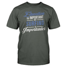 Load image into Gallery viewer, Education is Important, But Surfing is Importanter - T Shirt - men_charcoal_8449aa9d-9bcf-46b3-a54f-eb01d2104bb3