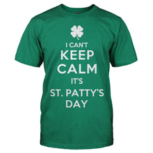 Load image into Gallery viewer, I Can't Keep Calm. It's St. Patty's Day - T Shirt - men_kellygreen_237a19ba-c388-4a1a-a0ff-610f68729773