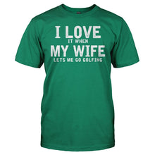 Load image into Gallery viewer, I Love It When My Wife Lets Me Go Golfing - T Shirt - men_kellygreen_65b568f8-a816-466b-866e-cc9e2191f7f1