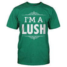 Load image into Gallery viewer, I'm A Lush - T Shirt - men_kellygreen_78a2a64b-a449-4deb-9a14-56f498b6de44