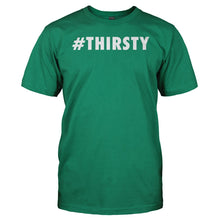 Load image into Gallery viewer, #Thirsty - T Shirt - men_kellygreen_fd861574-448b-4b5e-b3e2-8a1bb8dd746c