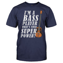 Load image into Gallery viewer, I'm A Bass Player, What's Your Superpower? - T Shirt - men_navy_0156f02d-01c8-4d93-b8e9-6fc4a3c07e02