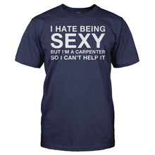 Load image into Gallery viewer, I Hate Being Sexy But I'm a Carpenter - T Shirt - men_navy_1ca740cd-762b-422e-9a78-3cabbf0dd228