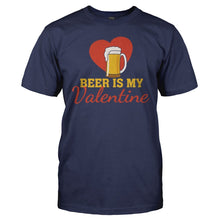 Load image into Gallery viewer, Beer Is My Valentine - T Shirt - men_navy_2bbc8a55-a044-4e43-ae2b-fd385f85eee7