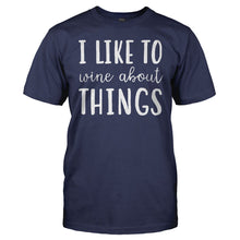 Load image into Gallery viewer, I Like To Wine About Things - T Shirt - men_navy_641c3c1f-e034-4e50-9592-ae443f8d3a02
