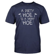 Load image into Gallery viewer, A Dirty Hoe Is A Happy Hoe - T Shirt - men_navy_65436418-bed5-49e8-bbb2-d3a6ef0b90a3