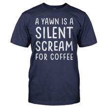 Load image into Gallery viewer, A Yawn Is A Silent Scream For Coffee - T Shirt - men_navy_71102fae-3290-42b1-b809-86b8478ecde7