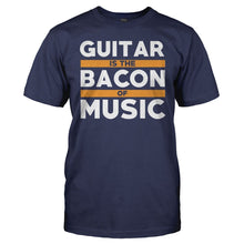 Load image into Gallery viewer, Guitar Is The Bacon Of Music - T Shirt - men_navy_7f5077cb-13d0-4671-a534-85455e116b84
