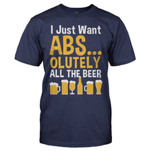 Load image into Gallery viewer, I Just Want Absolutely All The Beer - T Shirt - men_navy_9be44447-3143-4400-b1aa-9d6b66c5a6f2