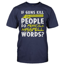 Load image into Gallery viewer, If Guns Kill People Do Pencils Misspell Words? - T Shirt - men_navy_9c931410-ef4c-4949-94d5-c721061be2f3
