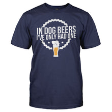 Load image into Gallery viewer, In Dog Beers, I've Only Had One - T Shirt - men_navy_a59f2e48-5c03-4e16-a490-be0ad26f23eb