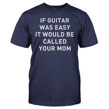 Load image into Gallery viewer, If Guitar Was Easy... - T Shirt - men_navy_ac22cdfe-f0b6-401b-ab04-5e5e9fda271e