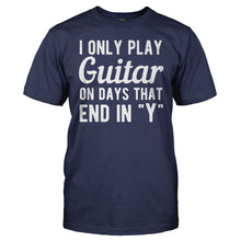 Load image into Gallery viewer, I Only Play Guitar On Days That End In Y - T Shirt - men_navy_bb56da63-077b-48d4-bf57-6a9247cd1c9d