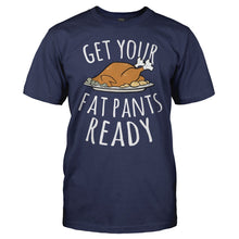 Load image into Gallery viewer, Get Your Fat Pants Ready - T Shirt - men_navy_c32b3b95-5f31-4767-9356-f87891483b3d