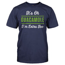 Load image into Gallery viewer, It's Ok, Guacamole. I'm Extra Too. - T Shirt - men_navy_c99c041e-6785-49a9-b4d2-cdbc13056384