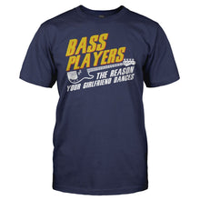 Load image into Gallery viewer, Bass Players: The Reason Your Girlfriend Dances - T Shirt - men_navy_d4b1ff6e-b591-4202-b479-98e1ccab5f22