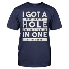 Load image into Gallery viewer, I Got A Hole In One - T Shirt - men_navy_d729d38e-9a90-4590-aebc-e12a76632c0d