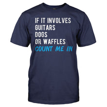 Load image into Gallery viewer, If It Involves Guitars, Dogs or Waffles, Count Me In - T Shirt - men_navy_d730b549-bde0-423c-8439-58bb15af6aec