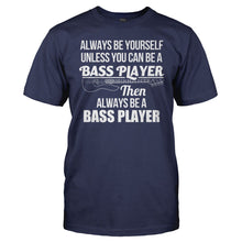 Load image into Gallery viewer, Always Be The Bass Player - T Shirt - men_navy_dbda569a-0716-48d4-bf91-0920e5a650cc