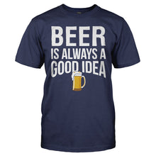 Load image into Gallery viewer, Beer is Always a Good Idea - T Shirt - men_navy_e8f6c520-ed64-498f-9732-07eaaa2f34f2