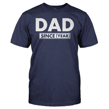 Load image into Gallery viewer, Dad Since (Year) - Personalized - T Shirt - men_navy_fb90803b-752d-4125-b39c-f0ea1b65225d