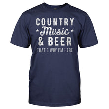 Load image into Gallery viewer, Country Music &amp; Beer That's Why I'm Here - T Shirt - men_navyblue_1a342cdd-4b45-4947-ae08-2acf7c9500fa