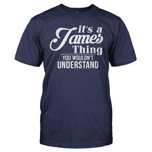 Load image into Gallery viewer, It's A James Thing, You Wouldn't Understand - T Shirt - men_navyblue_51642a8b-aece-4fcd-a282-2a74f32cd1f1