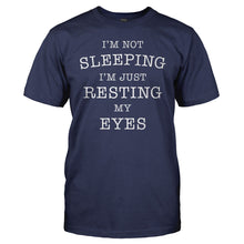 Load image into Gallery viewer, I'm Not Sleeping. I'm Just Resting My Eyes - T Shirt - men_navyblue_e11f60c7-e1fb-41fa-84be-df7ff625b4d3