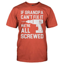 Load image into Gallery viewer, If Grandpa Can't Fix It, We're All Screwed - T Shirt - men_orange_ae64ea69-2964-4efc-bf86-b2812281e3c8