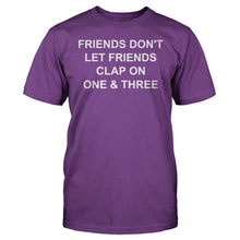 Load image into Gallery viewer, Friends Don't Let Friends Clap on 1 &amp; 3 - T Shirt - men_purple_94ddbcfa-6180-4bc8-8079-359f58310419