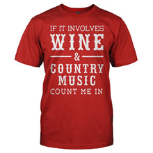 Load image into Gallery viewer, If It Involves Wine &amp; Country Music, Count Me In - T Shirt - men_red_3fa331c1-432c-40d5-ae55-99505b42adc0