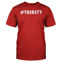 Load image into Gallery viewer, #Thirsty - T Shirt - men_red_b5c7f9c9-b2fc-45bd-82a6-14e0d69c085f
