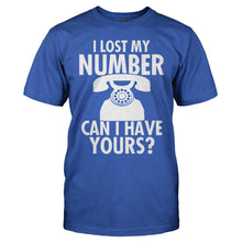 Load image into Gallery viewer, I Lost My Number. Can I Have Yours? - T Shirt - men_royal_0b7426e8-508c-4ff1-997f-00c318e8af24