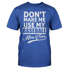 Load image into Gallery viewer, Don't Make Me Use My Baseball Mom Voice - T Shirt - men_royal_1fadc26c-a828-4f54-ae1b-5df2f0d4d1c4
