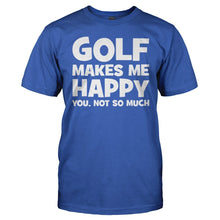 Load image into Gallery viewer, Golf Makes Me Happy - T Shirt - men_royal_2bb21965-f004-48b9-acf8-c03fbd3dca07