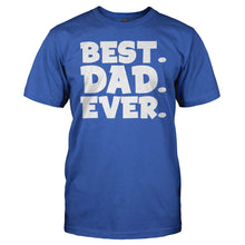 Load image into Gallery viewer, Best Dad Ever - T Shirt - men_royal_3064d758-bb96-4d31-9a35-c07cdce91cb1