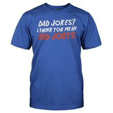 Load image into Gallery viewer, Dad Jokes? I Think You Mean Rad Jokes - T Shirt - men_royal_4b28d94e-a8fc-4ef1-a21c-65780b428d18