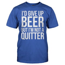 Load image into Gallery viewer, I'd Give Up Beer But I'm Not A Quitter - T Shirt - men_royal_607493c4-5e1e-4fe5-a9bd-fb8db5bbca6c