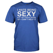 Load image into Gallery viewer, I Hate Being Sexy But I'm a Truck Driver - T Shirt - men_royal_66e32484-6dda-4017-aada-d37d71a776af